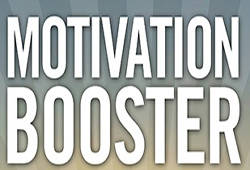 Motivation Boosters - III